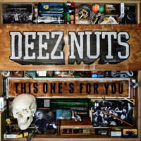 If You Don’t Know Now You Know - Deez Nuts