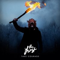 Take Courage - The First