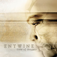 Tears Are Falling - Entwine