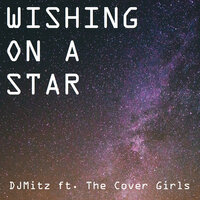 Wishing on a Star - DJMitz, The Cover Girls