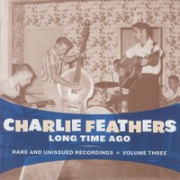It's Just That Song - Charlie Feathers