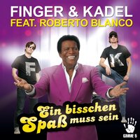 Ein bisschen Spaß muss sein - Finger & Kadel, Roberto Blanco