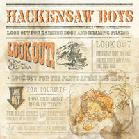 Oh, Girl - Hackensaw Boys