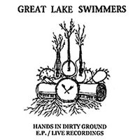 Hands In Dirty Ground - Great Lake Swimmers