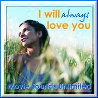 I Will Always Love You (From "Bodyguard") - Movie Sounds Unlimited