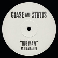 Big Man - Chase & Status, Liam Bailey