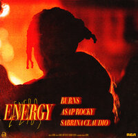 Energy (with A$AP Rocky & Sabrina Claudio) - Burns, A$AP Rocky, Sabrina Claudio
