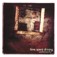 Your Arms the Blades - Time Spent Driving