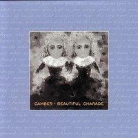 Beautiful Charade - Camber