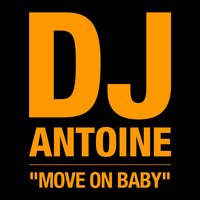 Move on Baby - DJ Antoine, Christopher S