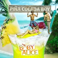 Pina Colada Boy - Baby Alice
