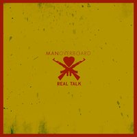 Real Talk - Man Overboard