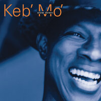 Everything I Need - Keb' Mo'