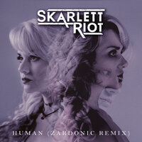 Human - Skarlett Riot, Zardonic