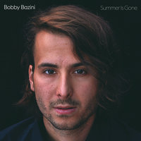 Summer Is Gone - Bobby Bazini