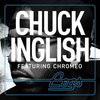Legs - Chuck Inglish, Chromeo, Penguin Prison