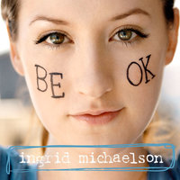 Oh What A Day - Ingrid Michaelson