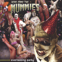 I'm on It - Here Come The Mummies