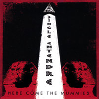 Say The Word - Here Come The Mummies