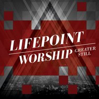 Send Me - Lifepoint Worship