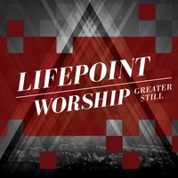Overflow - Lifepoint Worship