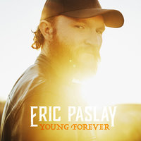 Young Forever - Eric Paslay