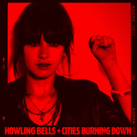 Cities Burning Down - Howling Bells