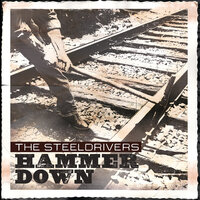 Burnin' The Woodshed Down - The SteelDrivers