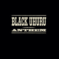 Black Uhuru Anthem - Black Uhuru