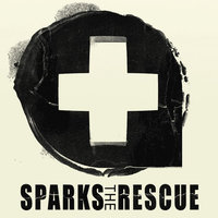 Burn All of My Clothes - Sparks The Rescue