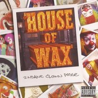 House of Wax - Insane Clown Posse
