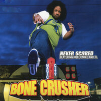 Never Scared - Bone Crusher, Killer Mike, T.I.