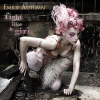 Fight Like a Girl - Emilie Autumn