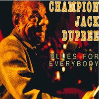 Walkin' The Blues - Champion Jack Dupree