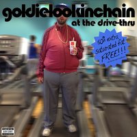 At the Drive-Thru - Goldie Lookin Chain