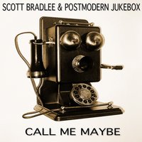 Call Me Maybe - Scott Bradlee’s Postmodern Jukebox