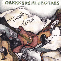 Tuesday Letter - Greensky Bluegrass