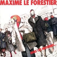Dans ces histoires - Maxime Le Forestier