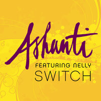 Switch - Ashanti, Nelly