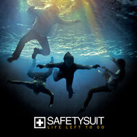 Life Left To Go - SafetySuit