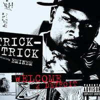 Welcome 2 Detroit - Trick Trick, Eminem