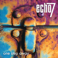 One Step Away - Echo 7
