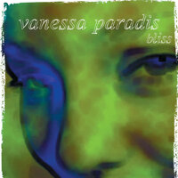 Bliss - Vanessa Paradis