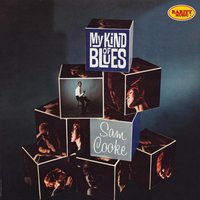 Nobody Knows You When You're Down and Out - Sam Cooke