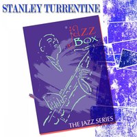 Then I'll Be Tired of You - Stanley Turrentine