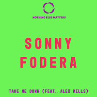 Take Me Down - Sonny Fodera, Alex Mills