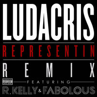 Representin - Ludacris, R. Kelly, Fabolous