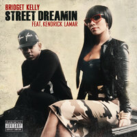 Street Dreamin - Bridget Kelly, Kendrick Lamar