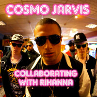 Collaborating with Rihanna - Cosmo Jarvis