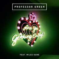 Are You Getting Enough? - Professor Green, Miles Kane, Drumsound & Bassline Smith